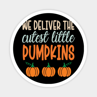 We Deliver The Cutest Little Pumpkins Magnet